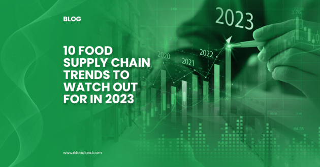 10 food supply chain trends to watch out for in 2023