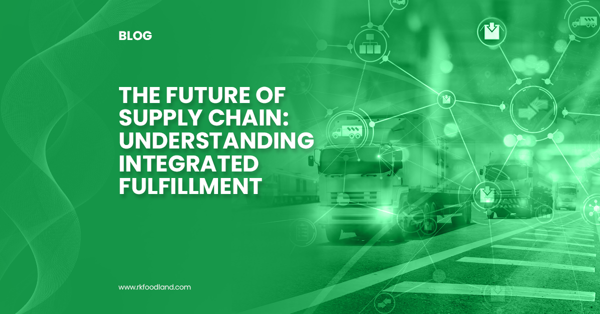The Future of Supply Chain Management Understanding Integrated Fulfillment