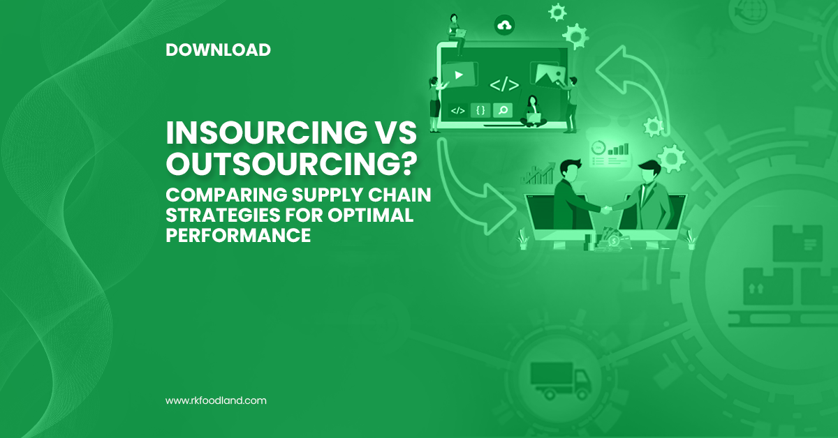 RK Foodland - Supply Chain Outsourcing vs Insourcing