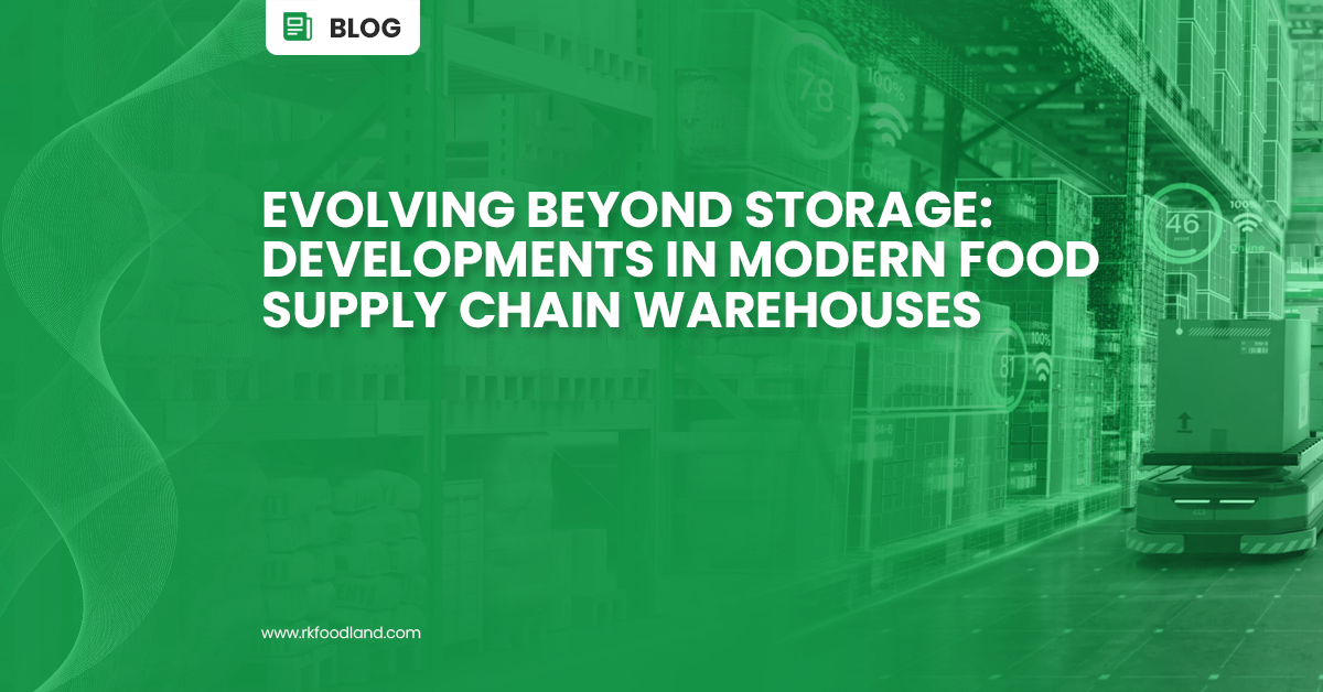 RK Foodland - Modern Food Supply Chain Warehouses
