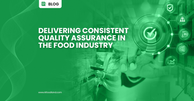 RK Foodland - Delivering Consistent Quality Assurance
