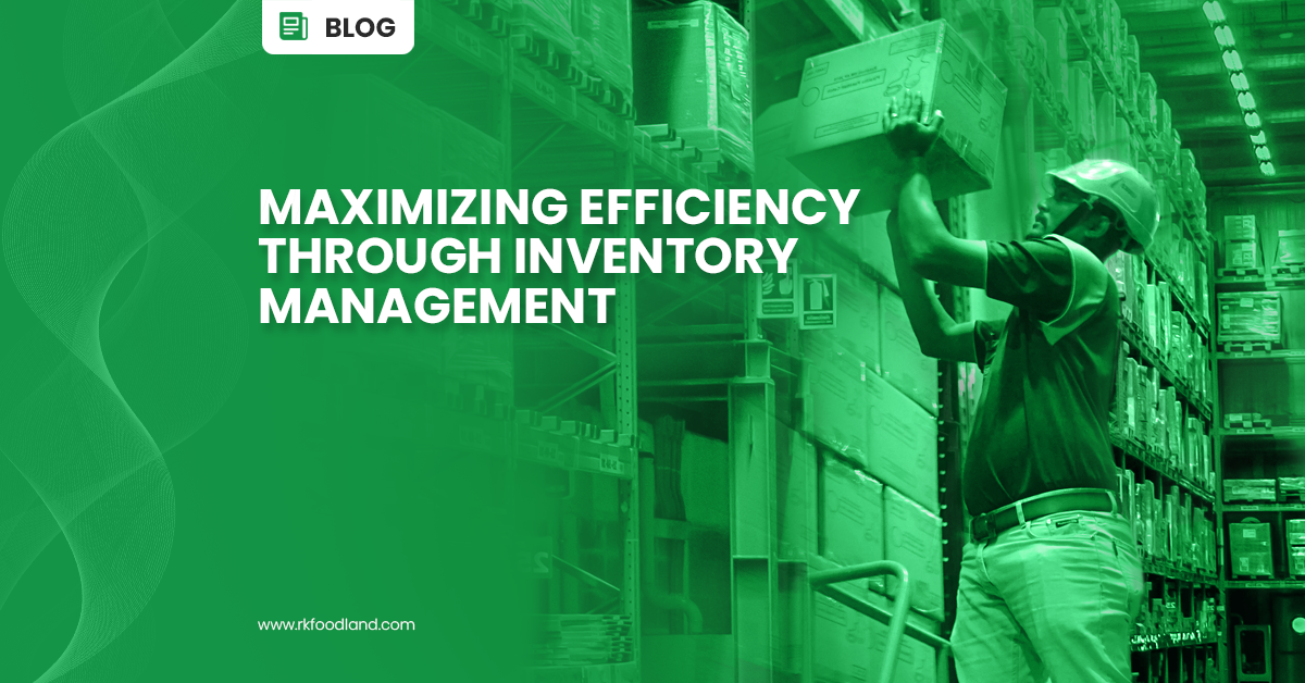 RK Foodland - Maximizing Efficiency through Inventory Management