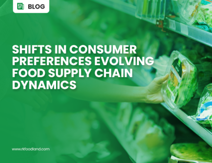 RK Foodland-Shifts in consumer preferences evolving food supply chain dynamics